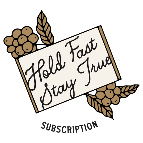 Hold Fast Stay True Annual Subscription