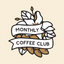 Coffee Club Subscription (Monthly)